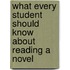 What Every Student Should Know About Reading a Novel
