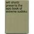 Will Shortz Presents The Epic Book Of Extreme Sudoku