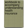 Workbook to Accompany Understanding Health Insurance by Michelle A. Green