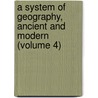 a System of Geography, Ancient and Modern (Volume 4) door James Playfair