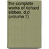 the Complete Works of Richard Sibbes, D.D (Volume 7)