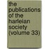 the Publications of the Harleian Society (Volume 33)