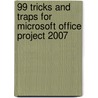 99 Tricks and Traps for Microsoft Office Project 2007 door Paul E. Harris
