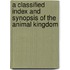 A Classified Index And Synopsis Of The Animal Kingdom