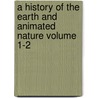 A History of the Earth and Animated Nature Volume 1-2 door Oliver Goldsmith