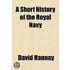 A Short History of the Royal Navy, 1217-1815 Volume 1