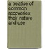 A Treatise of Common Recoveries; Their Nature and Use