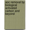 Aoc Removal By Biological Activated Carbon And Beyond door Sun Ming Lee