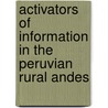 Activators of Information in the Peruvian Rural Andes by Antonio Eduardo Diaz Andrade