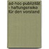 Ad-hoc-Publizität - Haftungsrisiko für den Vorstand