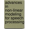 Advances in Non-Linear Modeling for Speech Processing door Raghunath S. Holambe