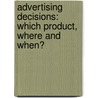 Advertising Decisions: Which Product, Where And When? door Moon Young Kang