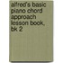 Alfred's Basic Piano Chord Approach Lesson Book, Bk 2