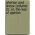 Allerton And Dreux (Volume 2); Or, The War Of Opinion