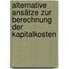 Alternative Ansätze zur Berechnung der Kapitalkosten by Janina Boguslavska