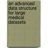 An Advanced Data Structure for Large Medical Datasets door Alexander Hartmann