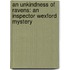 An Unkindness of Ravens: An Inspector Wexford Mystery