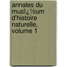 Annales Du Musï¿½Um D'Histoire Naturelle, Volume 1 door Mus um National