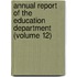 Annual Report of the Education Department (Volume 12)