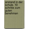 Anstand in der Schule. 10 Schritte zum guten Benehmen door Marisa Herzog