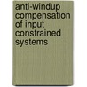 Anti-windup Compensation of Input Constrained Systems door Jorge Sofrony