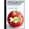 Apples Are From Kazakhstan: The Land That Disappeared door Christopher Robbins