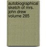 Autobiographical Sketch of Mrs. John Drew Volume 285 by Louisa Lane Drew