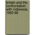Britain and the Confrontation with Indonesia, 1960-66