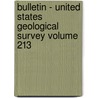 Bulletin - United States Geological Survey Volume 213 door Us Geological Survey Library