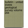 Bulletin - United States Geological Survey Volume 244 door Geological Survey