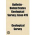 Bulletin - United States Geological Survey Volume 415