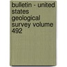 Bulletin - United States Geological Survey Volume 492 door Us Geological Survey Library