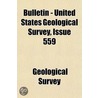 Bulletin - United States Geological Survey Volume 559 door Geological Survey