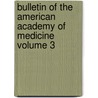 Bulletin of the American Academy of Medicine Volume 3 door American Academy of Medicine