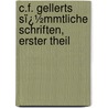 C.F. Gellerts Sï¿½Mmtliche Schriften, Erster Theil door Julius Ludwig Klee
