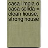 Casa Limpia O Casa Solida = Clean House, Strong House door Kimberly Daniels