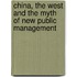 China, the West and the Myth of New Public Management