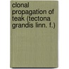 Clonal Propagation of Teak (Tectona grandis Linn. f.) door Azamal Husen