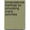 Computational methods for simulating crane activities door Shih-Chung Kang