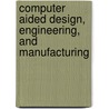 Computer Aided Design, Engineering, and Manufacturing door Leondes T. Leondes