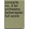 Concerto No. 3 for Orchestra: Farbenspiel: Full Score door Gunther Schuller
