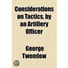 Considerations on Tactics and Strategy, by G. Twemlow door George Twemlow