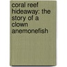 Coral Reef Hideaway: The Story of a Clown Anemonefish door Peter Thomas