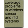 Coverage Problems In Wireless Sensor And Rfid Systems door Bogdan Carbunar