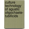 Culture Technology of Aguatic Oligochaete- Tubificids door Md. Fazlul Awal Mollah