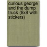 Curious George and the Dump Truck (8x8 with Stickers) door Margret Rey
