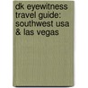 Dk Eyewitness Travel Guide: Southwest Usa & Las Vegas by Inc. Dorling Kindersley