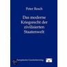 Das Moderne Kriegsrecht Der Zivilisierten Staatenwelt door Peter Resch