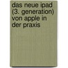 Das neue iPad (3. Generation) von Apple in der Praxis by Daniel Mandl