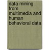 Data Mining from Multimedia and Human Behavioral Data door Wei Zhang